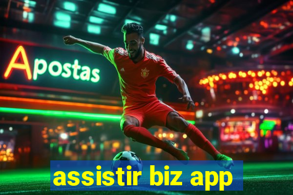 assistir biz app