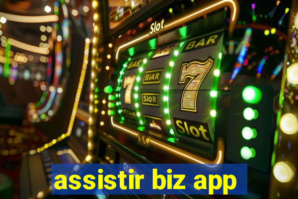 assistir biz app