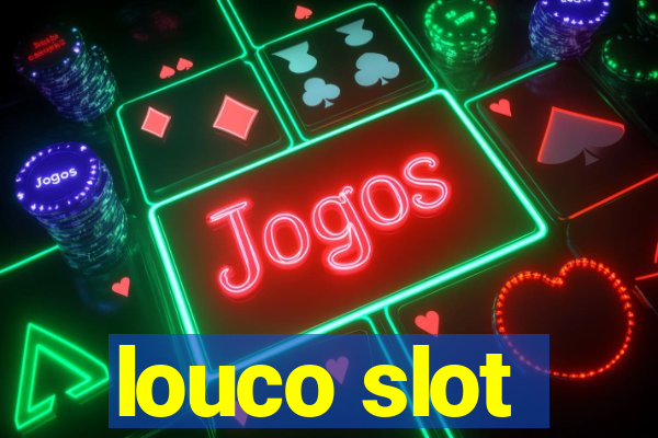 louco slot