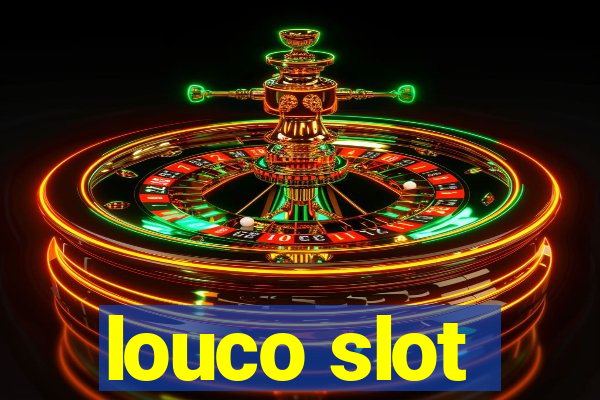 louco slot