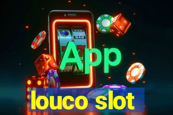 louco slot