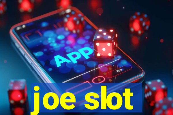 joe slot