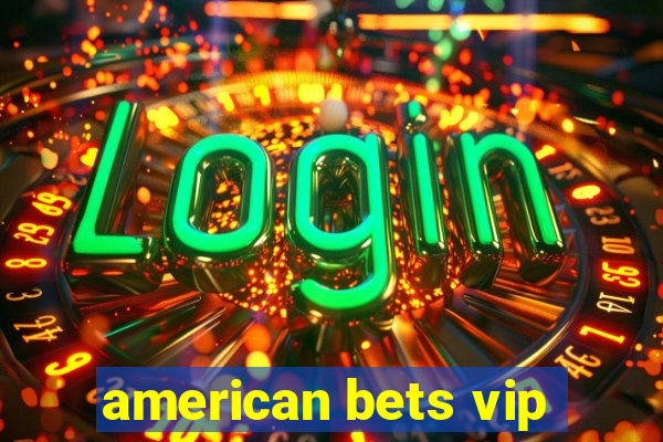 american bets vip