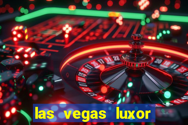 las vegas luxor hotel casino