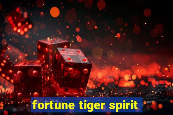 fortune tiger spirit