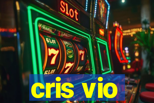 cris vio