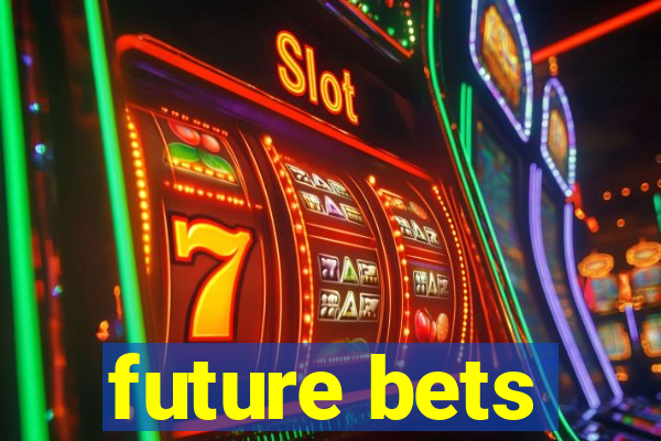 future bets