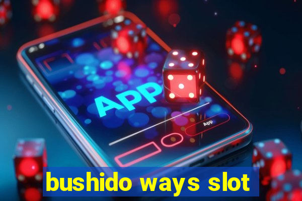 bushido ways slot