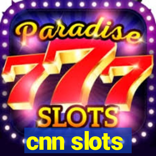 cnn slots