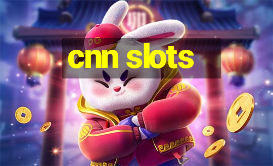 cnn slots