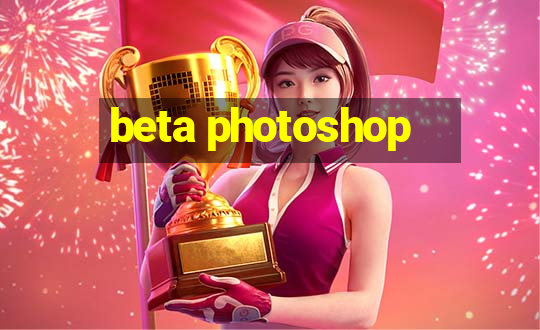 beta photoshop