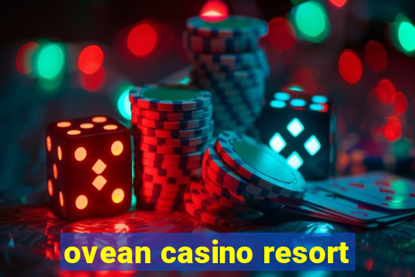 ovean casino resort