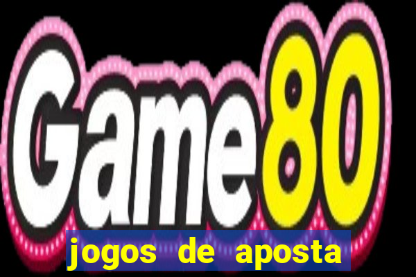 jogos de aposta que d?o dinheiro