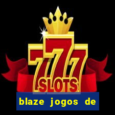 blaze jogos de aposta online