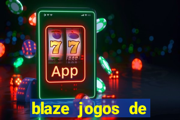 blaze jogos de aposta online