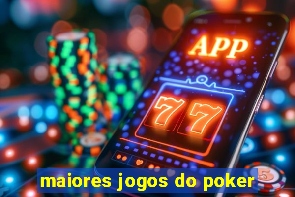 maiores jogos do poker