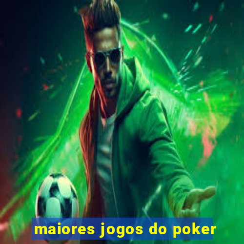 maiores jogos do poker