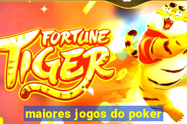 maiores jogos do poker