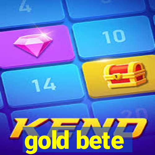 gold bete