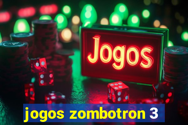 jogos zombotron 3