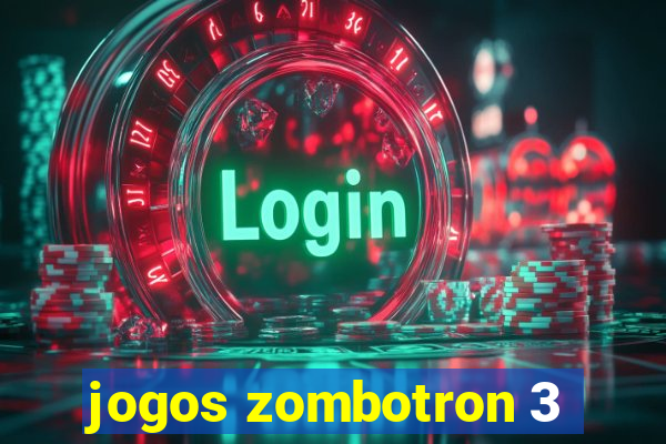 jogos zombotron 3