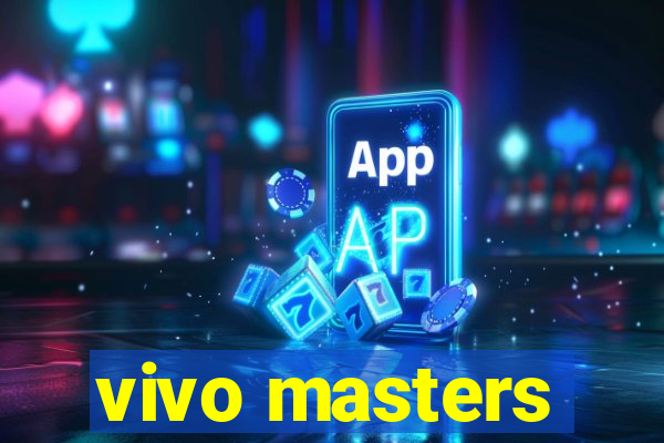 vivo masters