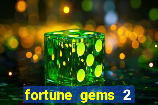 fortune gems 2 slot-tada jogos