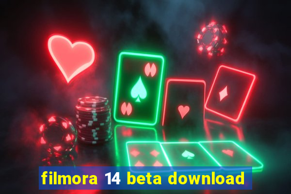 filmora 14 beta download