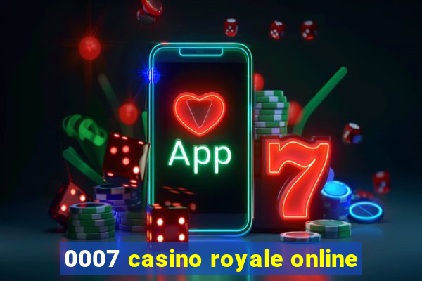 0007 casino royale online