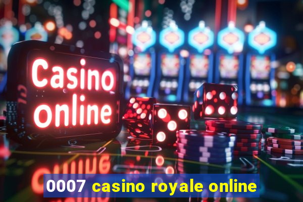 0007 casino royale online