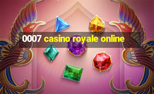 0007 casino royale online