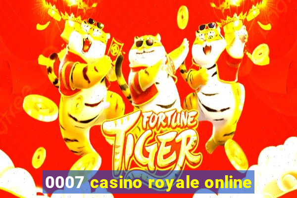 0007 casino royale online