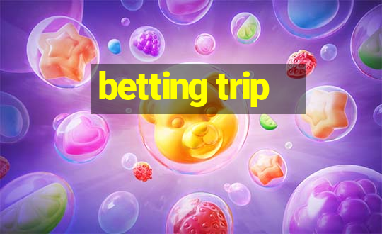 betting trip