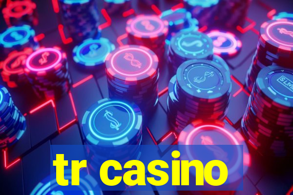 tr casino