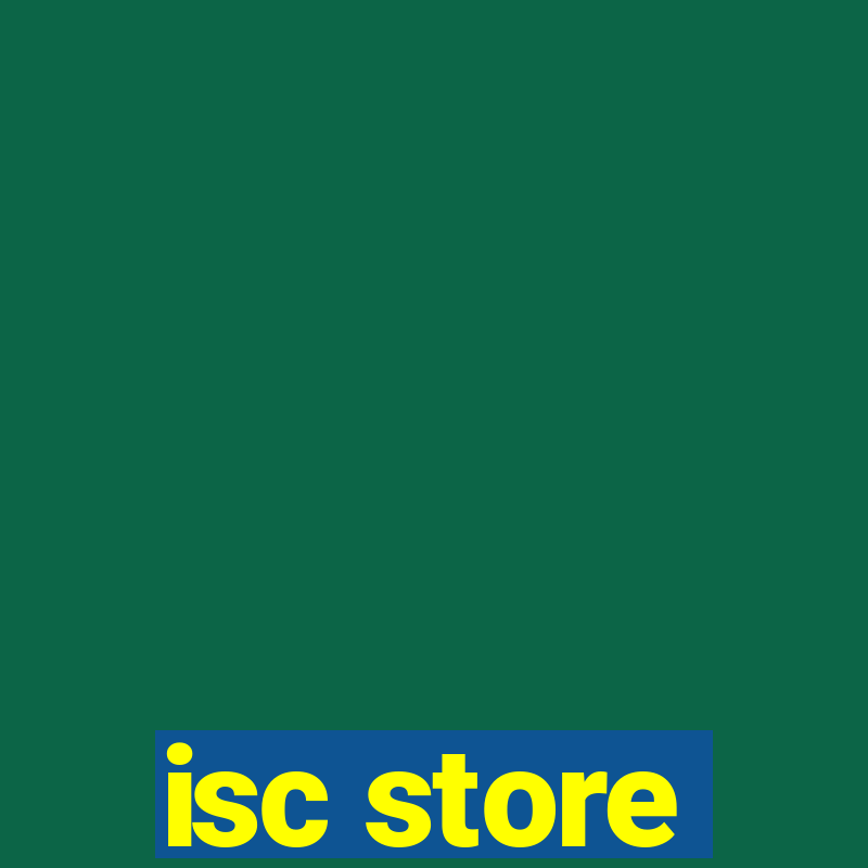 isc store