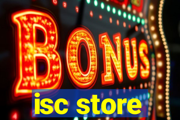 isc store