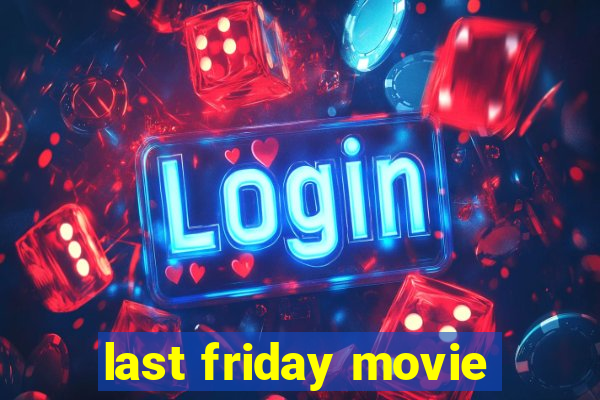 last friday movie