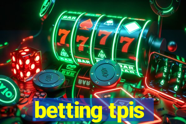 betting tpis