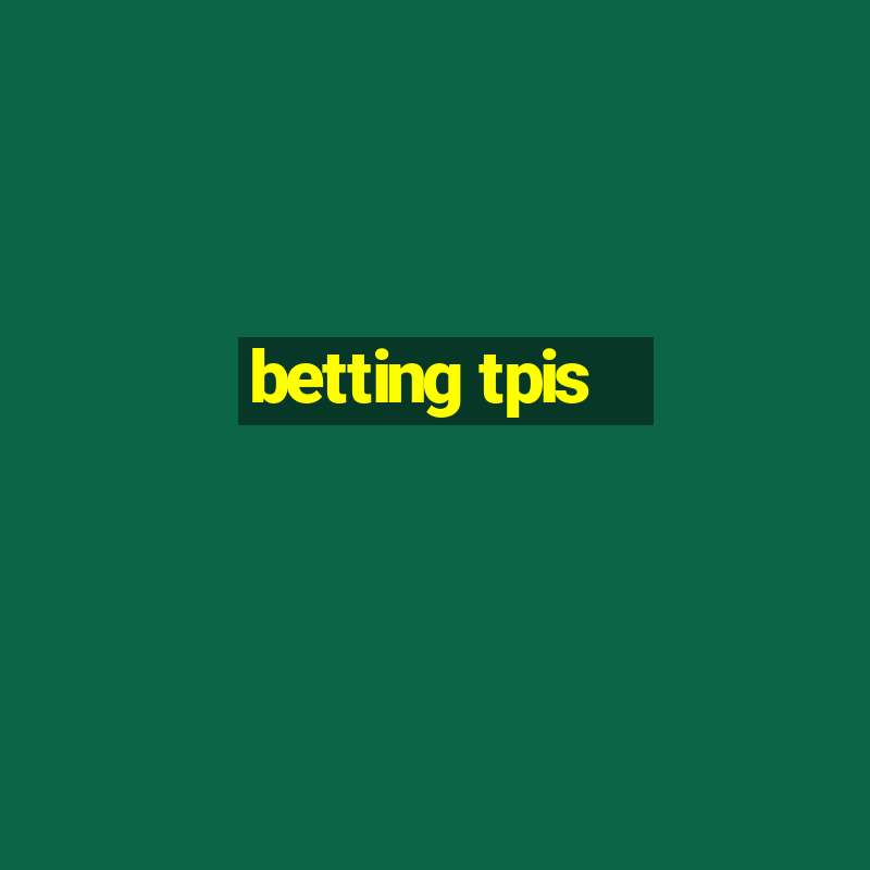 betting tpis