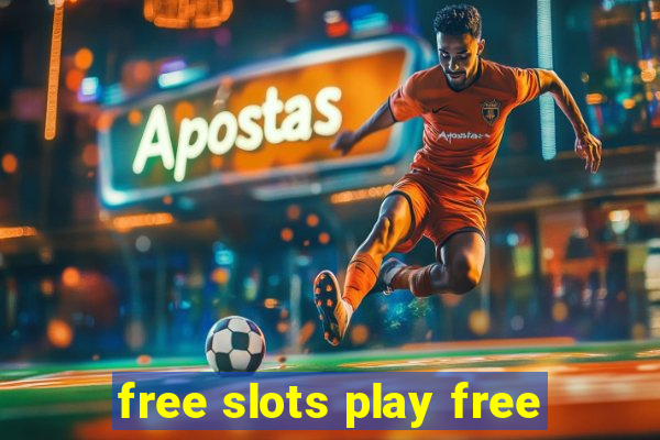 free slots play free