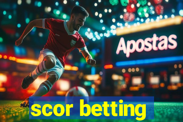 scor betting