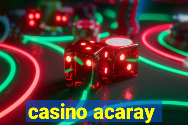 casino acaray