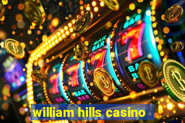 william hills casino