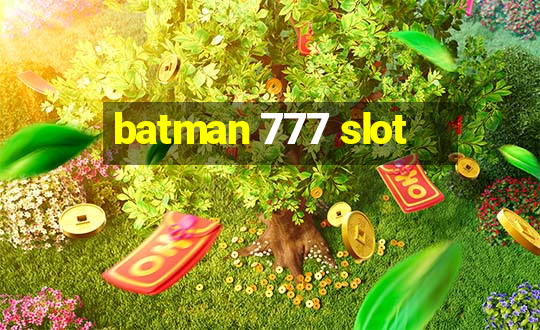 batman 777 slot