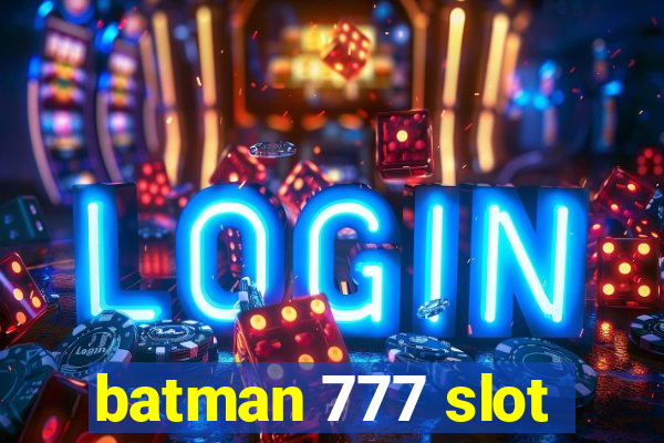 batman 777 slot