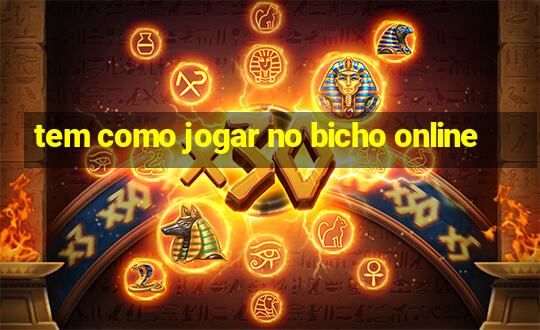 tem como jogar no bicho online