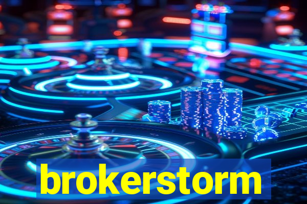 brokerstorm