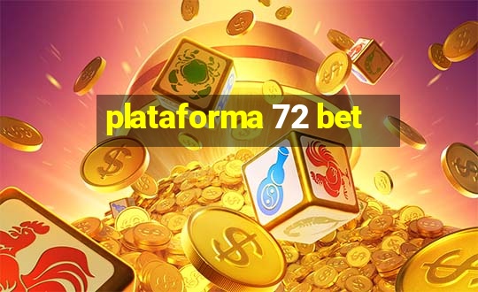 plataforma 72 bet