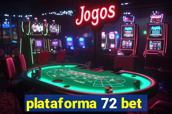 plataforma 72 bet