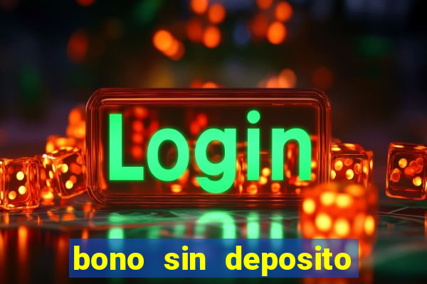 bono sin deposito casino online